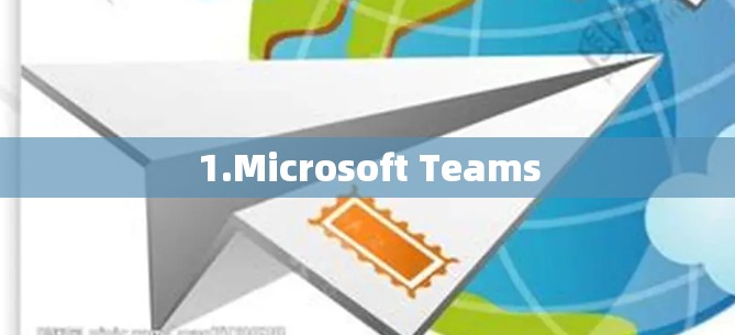 1.Microsoft Teams 1.Microsoft Teams