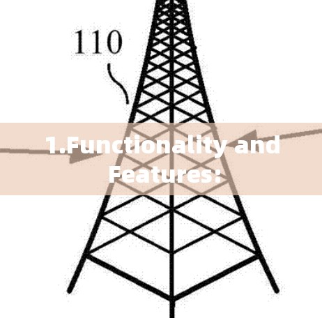 1.Functionality and Features: